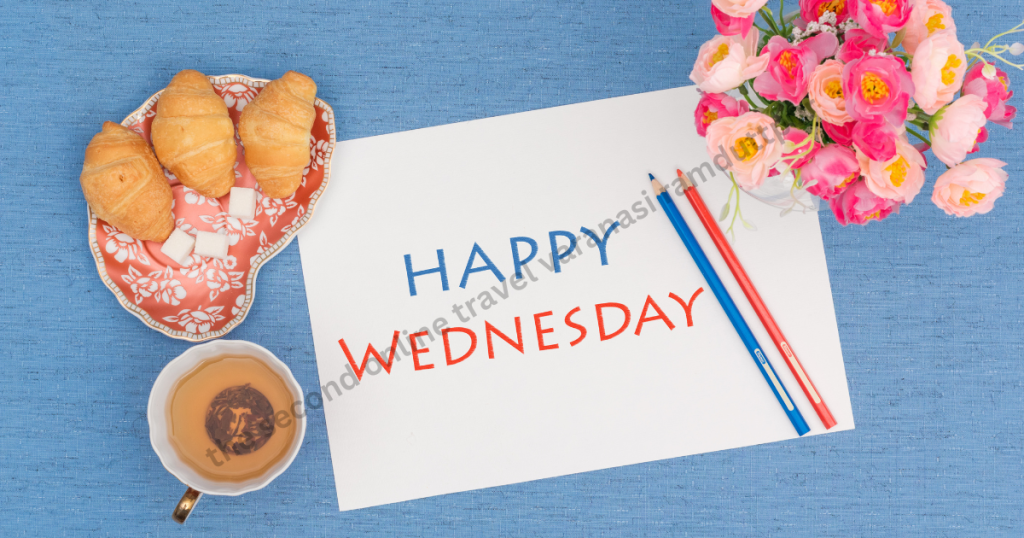 Make Wednesday your best day, each and every week! 